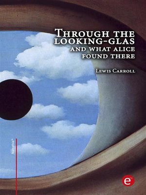 cover image of Through the looking-glass and what Alice found there